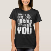 T-shirt Tir à l'arc une flèche vous hait simplement (Devant)