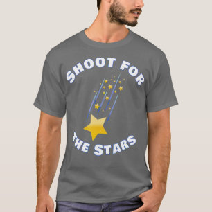 T-shirt Tir pour les étoiles Encouragement motivationnel p