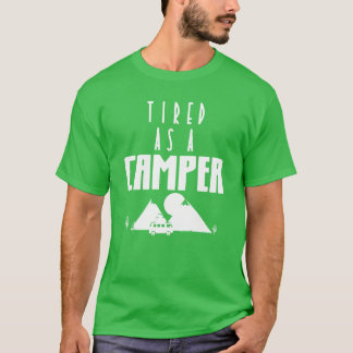 T-shirt Tired As A Camper Campingravel Nature family