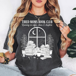 T-shirt Tired Moms Book Club Coffee Chaos Chapters Design