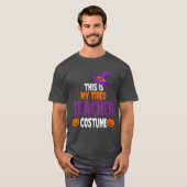 T-shirt Tired Teacher Costume for Halloween Funny Teachers (Devant entier)