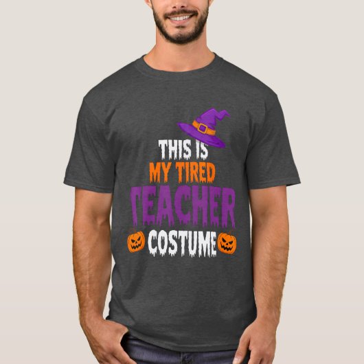 T-shirt Tired Teacher Costume for Halloween Funny Teachers (Devant)