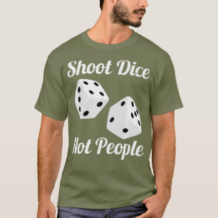 T-shirt Tirer Dice Pas Les Gens Anti-Armes Action Pour Arm