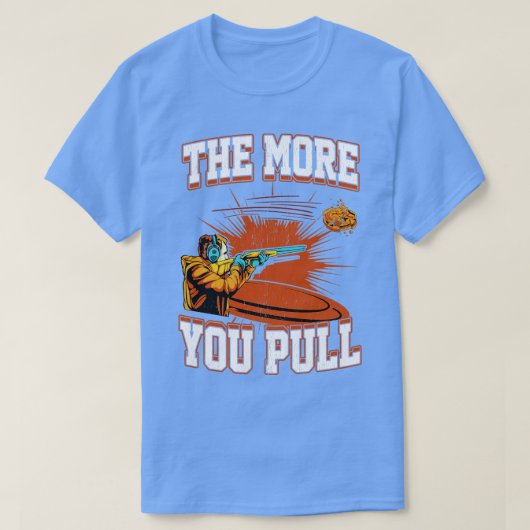 T-shirt Tirer Sur Le Piège Plus Vous Tirez (Design devant)
