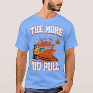 T-shirt Tirer Sur Le Piège Plus Vous Tirez