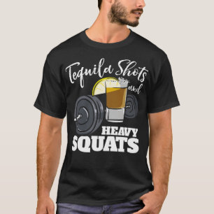 T-shirt Tirs Tequila Et Squats Lourds