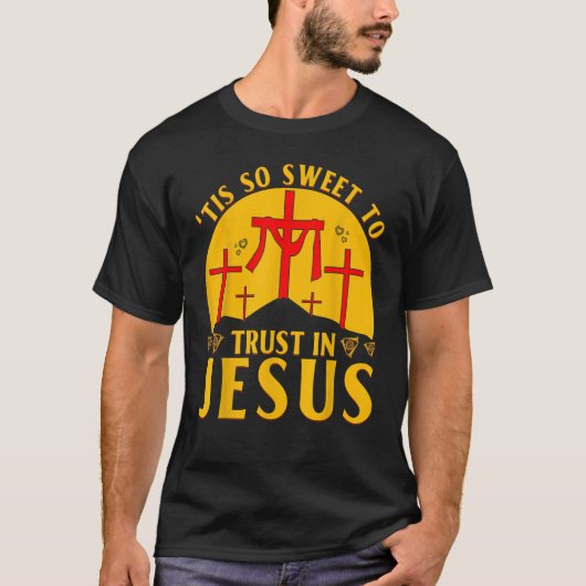 T-shirt Tis so sweet to trust in Jesus (Devant)