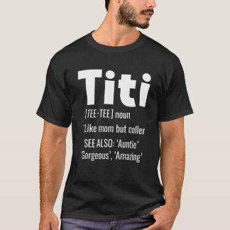 T-shirt Titi Définition Tante Tante Comme Une Mère Mais Ta