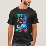 T-shirt Titi Of The Birthday Boy Funny Titisaurus T Rex Di<br><div class="desc">Titi Of The Birthday Boy Funny Titisaurus T rex Dinosaur</div>