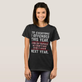 T-shirt To Everyone I Offended This Year Work On Yourself (Devant entier)