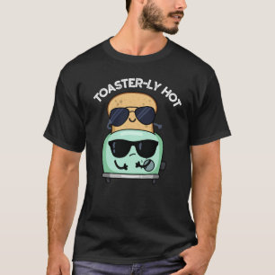 T-shirt Toasterly Chaud Blague Toaster Pun Fond Sombre
