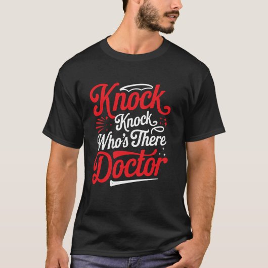 T-shirt Toc Toc Qui Est Là Docteur _ ---- (Devant)