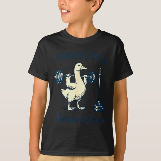 T-shirt Today I'm A Serious Goose Funny Lifting Weights Gy (Devant)