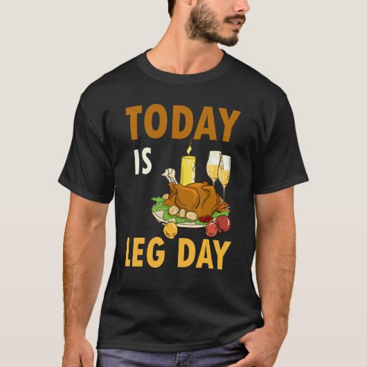 T-shirt Today Is Leg Day Turkey Thanksgiving Day Pilgrim B (Devant)