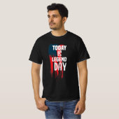 T-shirt "Today is legend day" (Devant entier)