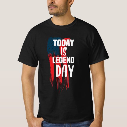 T-shirt "Today is legend day" (Devant)