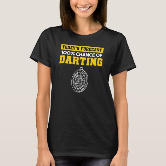T-shirt Today s Forecast 100 Chance Of Darting Darts Playe (Devant)