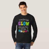 T-shirt Today You Will Glow When You Show What You Know fo (Devant entier)