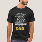 T-shirt Todd Nom Cadeau Mon Favori Les gens m'appellent Pa (Devant)