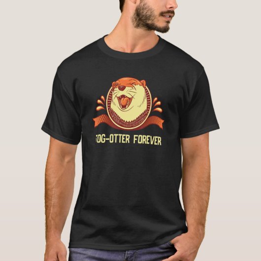 T-shirt Tog Otter Forever Otter Humor Otter Couples (Devant)