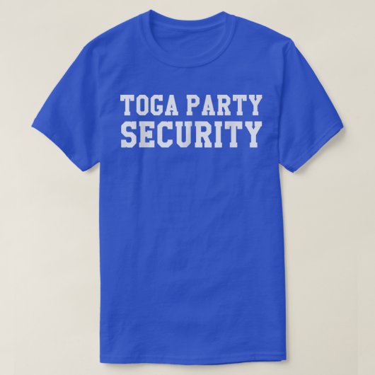 T-shirt Toga Party Security Funny College Frat Costume (Design devant)