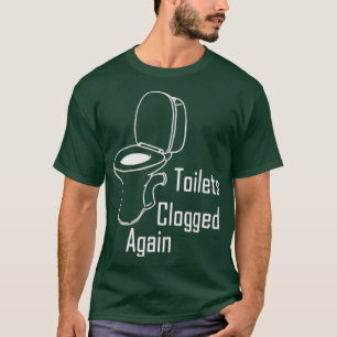 T-shirt Toilettes encore fumé Plomber