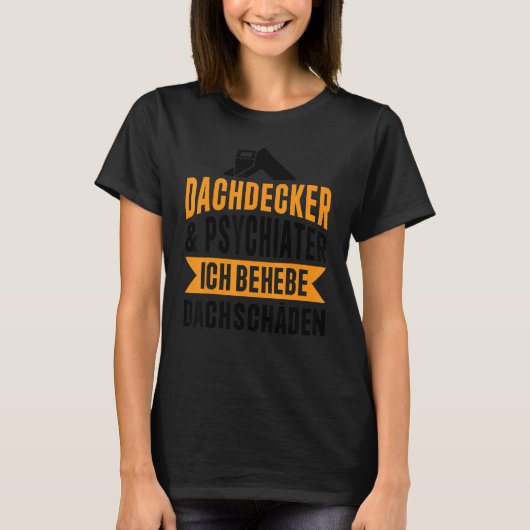 T-shirt Toit Dachdecker Und Psychiater Ich Behebe Dachsc (Devant)