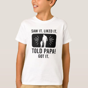 T-shirt Told Papa