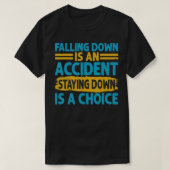T-shirt Tomber Est Un Accident Rester En Bas Est Un Choi (Design devant)