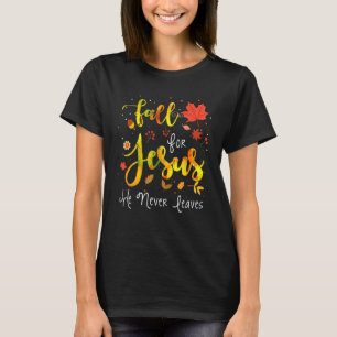 T-shirt Tomber Pour Jésus Il N'A Jamais Feuille La Foi Chr