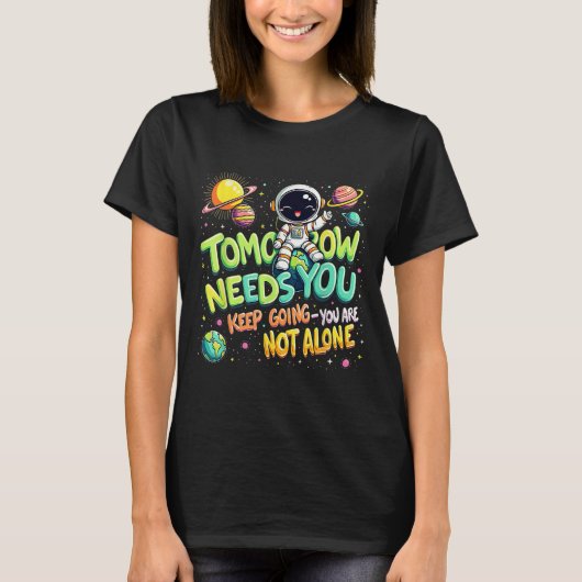 T-shirt Tomorrow Needs You Motivational Space Astronaut Gr (Devant)