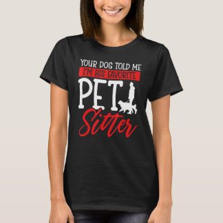 T-shirt Ton chien m'a dit que je suis son animal de compag