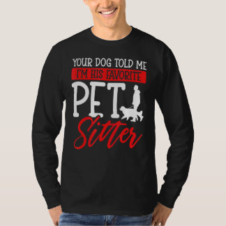 T-shirt Ton chien m'a dit que je suis son animal de compag