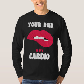 T-shirt Ton Papa Est Mon Cardio Lèvres Juteuses Workout Pa