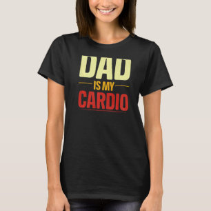 T-shirt Ton Père Est Mon Cardio Gym Poids Powerlifter