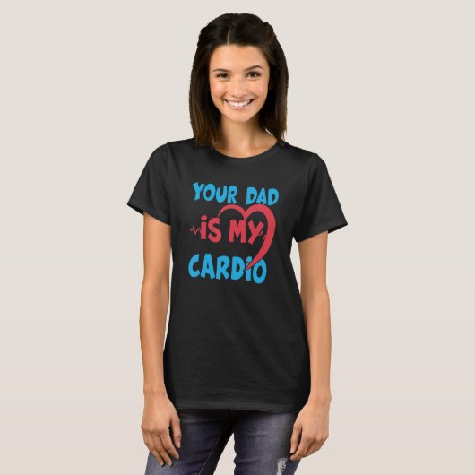 T-shirt Ton Père Est Mon Cardio Papa Est Mon Cardio Préfér (Devant entier)