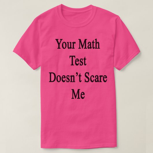 T-shirt Ton Test Mathématique Ne Me Fait Pas Peur (Design devant)
