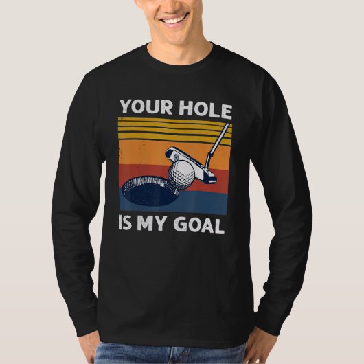 T-shirt Ton Trou Est Mon Objectif Golf Player Golf Humour  (Devant)
