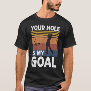 T-shirt Ton Trou Est Mon Objectif Golf Player Golf Humour 
