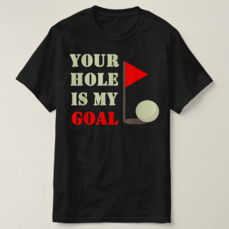 T-shirt Ton Trou Est Mon Objectif Jeu Amusant