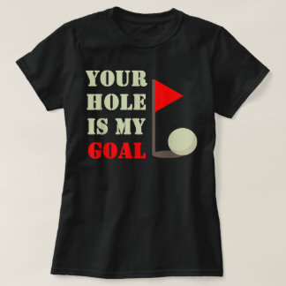T-shirt Ton Trou Est Mon Objectif Jeu Amusant