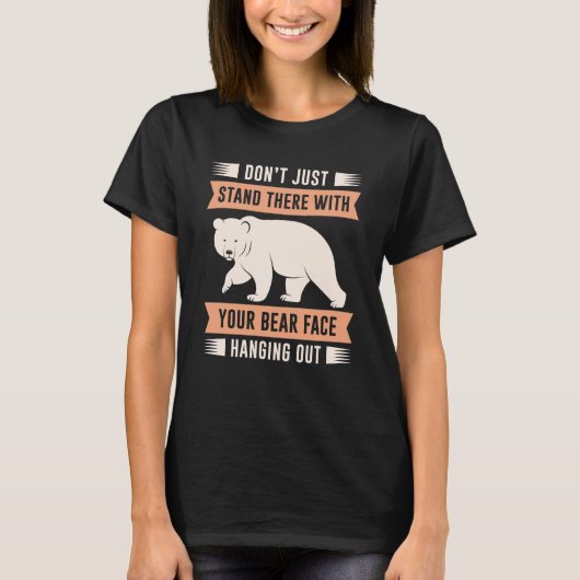 T-shirt Ton visage d'ours s'accroche (Devant)