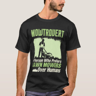 T-shirt Tondeuse à gazon Mowtrovert Amoureux du jardinage
