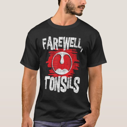 T-shirt Tonsiles d'adieu - Tonsillectomie Tonsil enlèvemen (Devant)