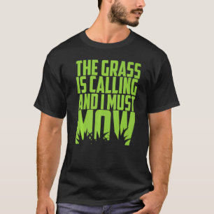 T-shirt Tonte Travaux de jardin L'herbe appelle et je dois