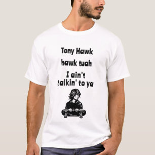T-shirt Tony Hawk, tuah de faucon, je ne te parle pas