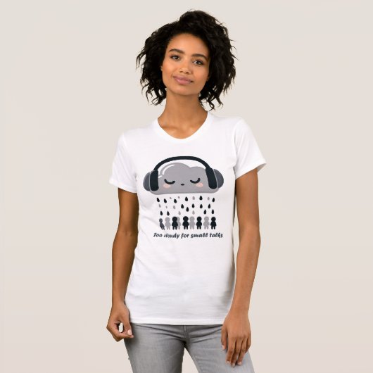 T-shirt  Too Cloudy For Small Talks Cute Cloud Tee (Devant entier)
