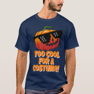 T-shirt Too Cool For A Costume Pumpkin Sunglasses