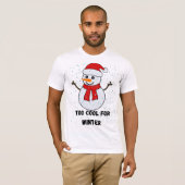 T-shirt Too Cool For Winter Snowman | Cute Christmas (Devant entier)