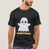 T-shirt Too Cute To Spook – Adorable Kawaii Ghost Hallowee (Devant)